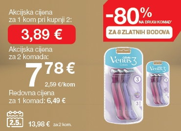 Britvice Gillete Venus3 Plus prikazani na svijetlo smeđe-zlatnoj pozadini. Promocija: –80 % na drugi komad za 8 Zlatnih bodova. Akcijska cijena za 1 komad pri kupnji 2: 3,89 €. Ukupna cijena za 2 komada: 7,78 € (2,59 €/kom). Redovna cijena za 1 komad: 6,49 €. Cijena na dan 02.05.2025: 13,98 € za 2 komada.